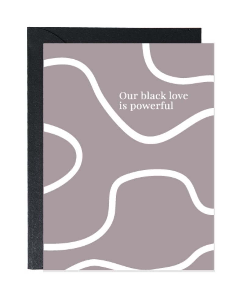 Our Black Love Is Powerful | Black Love Greeting Cards