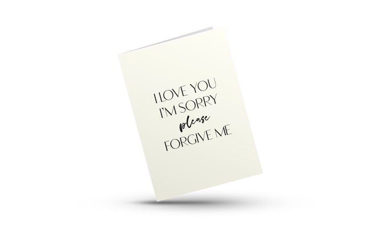 I Love You...I'm Sorry...Please Forgive Me | Love Sympathy Greeting Card