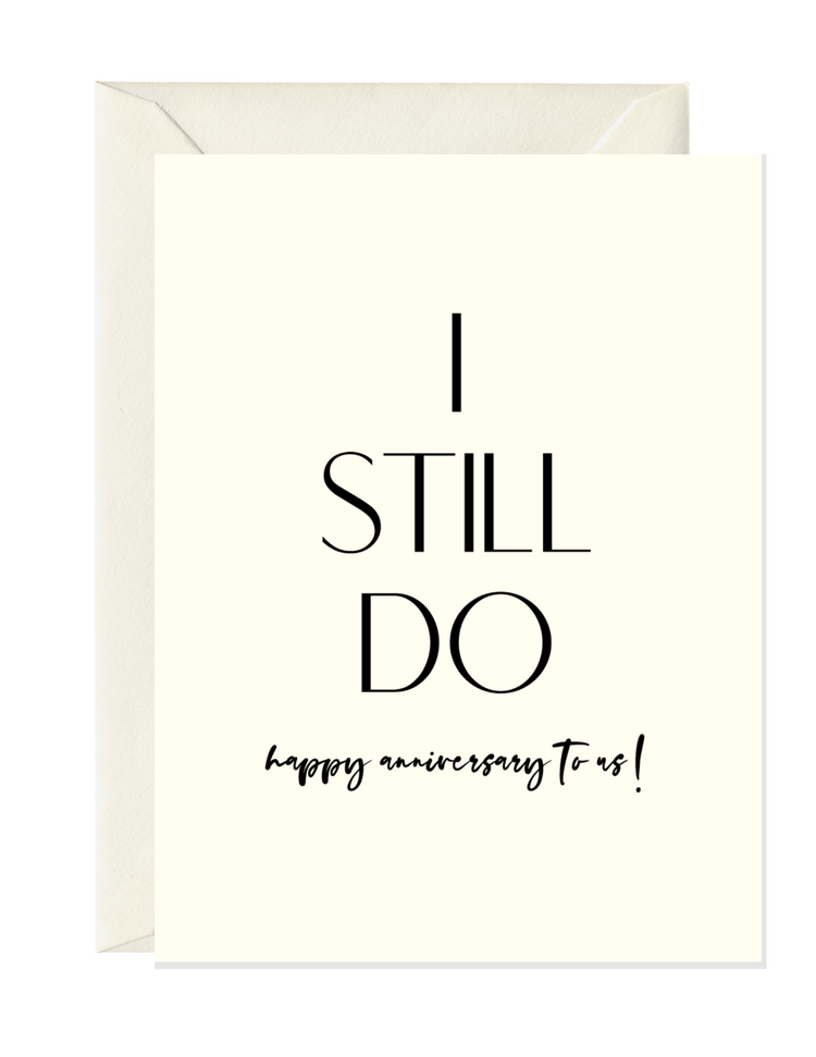 I Still Do... Happy Anniversary To Us! | Anniversary Greeting Card