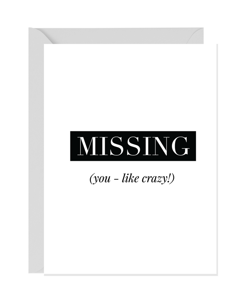 Missing (You - Like Crazy!) | Love Greeting Cards