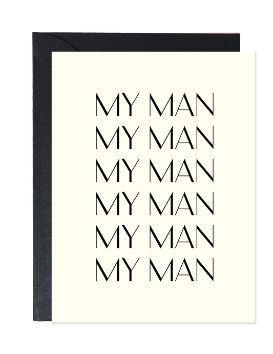 My Man, My Man, My Man | Love Greeting Card