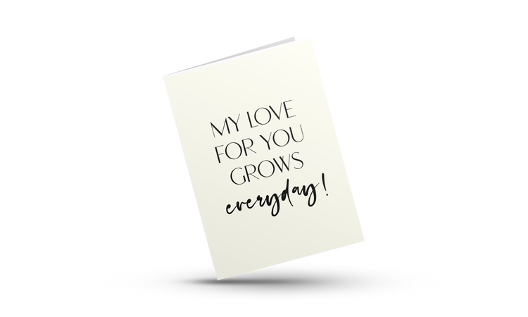 My Love For You Grows Everyday! | Love Greeting Cards