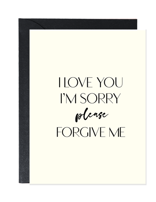 I Love You...I'm Sorry...Please Forgive Me | Love Sympathy Greeting Card