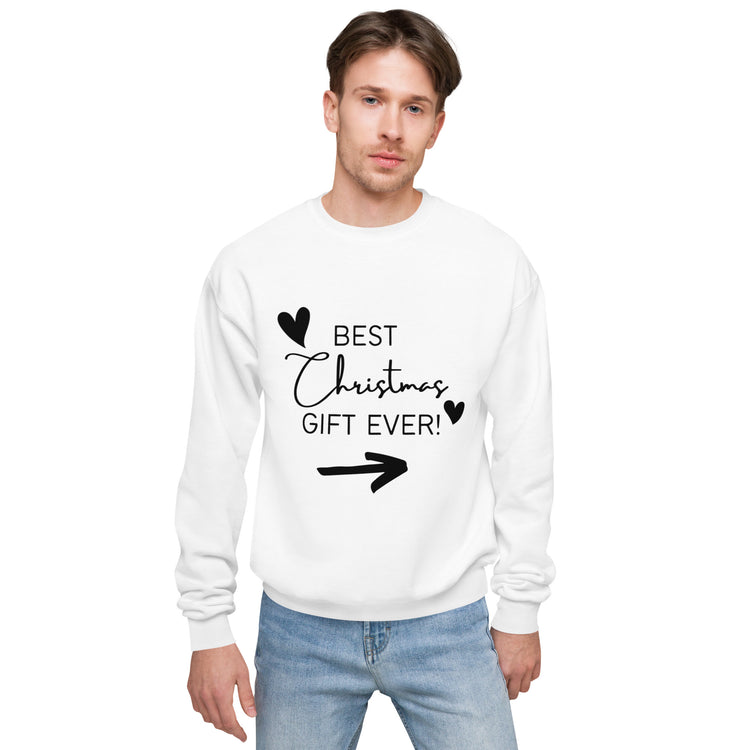 "Best Christmas Gift Ever" Unisex Fleece Sweatshirt (Black Text - Right Arrow)