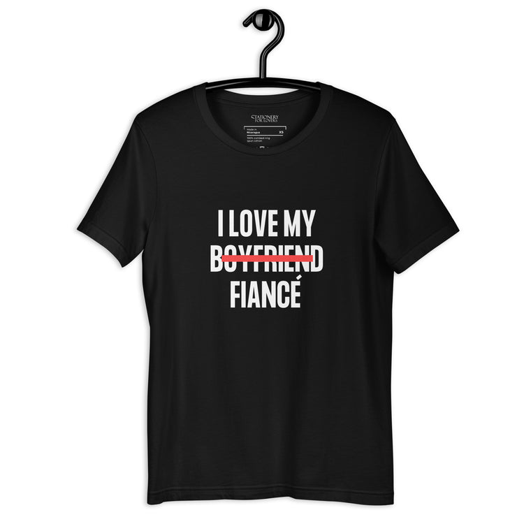 "I Love My Boyfriend Now Fiancé" Block Font Unisex T-shirt (Black)